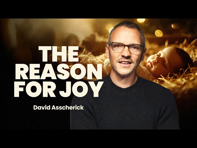 The Reason for Joy: Unlocking the Secret to Lasting Happiness | David Asscherick