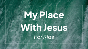 My Place with Jesus Study Guides for Kids
