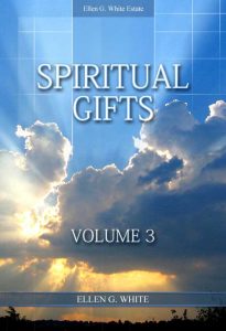 Spiritual Gifts, Vol. 3