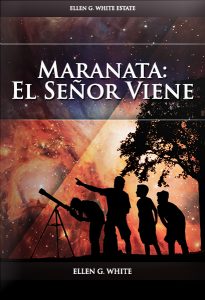 Maranata – El Señor Viene