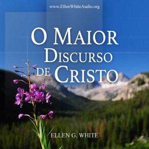 O Maior Discurso de Cristo