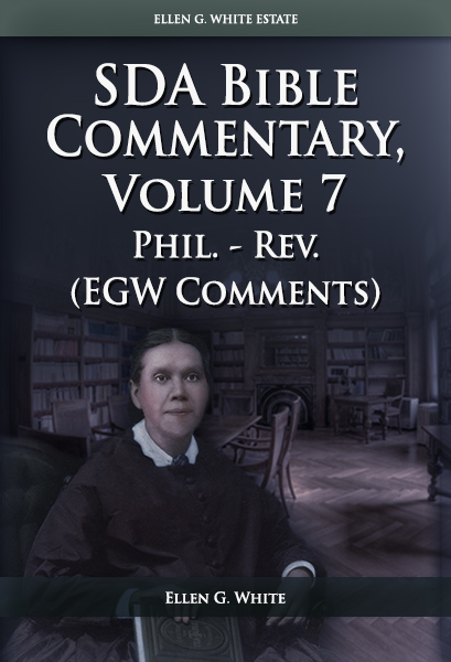 Seventh-Day Adventist Bible Commentary, Vol. 7