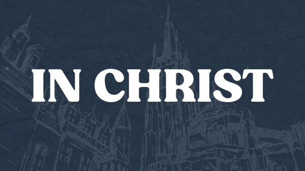 The Meaning of  “In Christ”