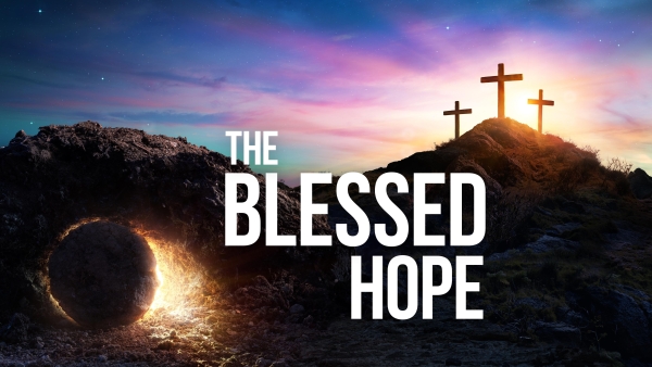 Blessed Hope: Salvation Now, Glory at His Return Explained
