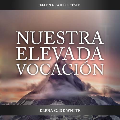 Nuestra Elevada Vocación